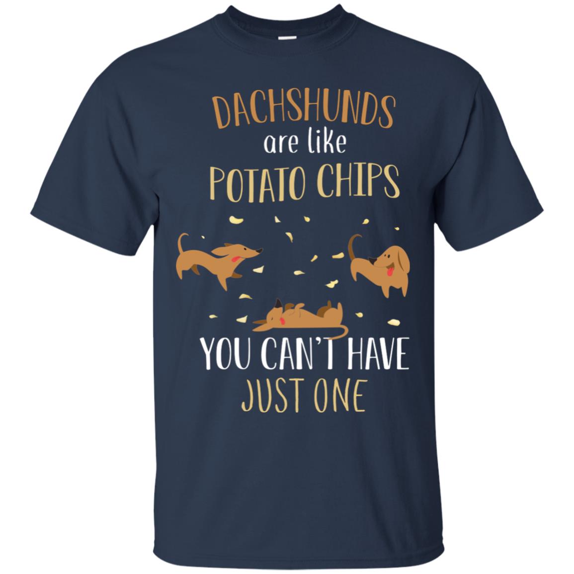 Dachshunds Are Like Potato Chips You Can't Have Just One Shirt Navy