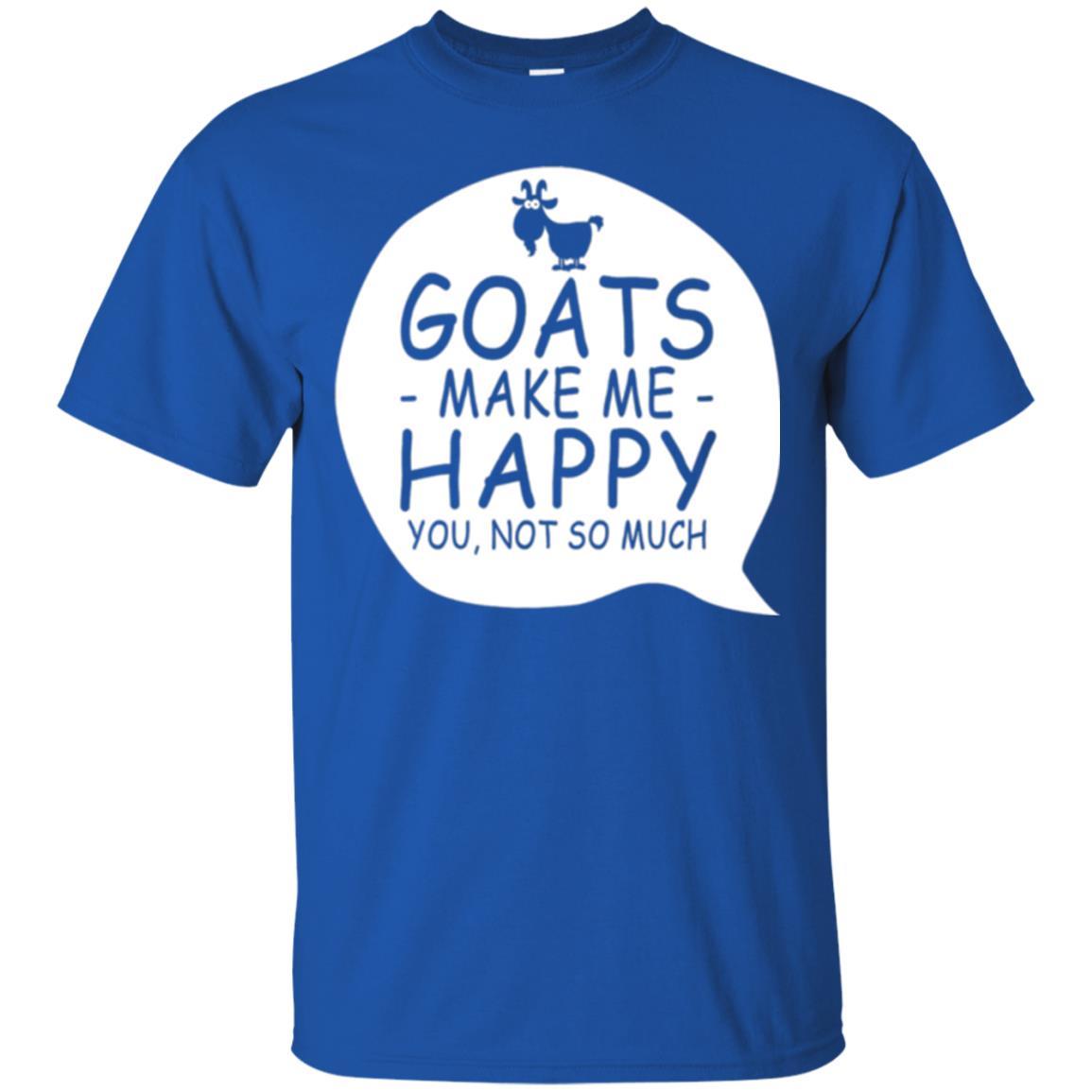 Goat Lover T-shirt Goat Make Me Happy You Not So Much Royal