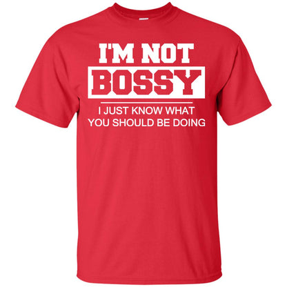 I_m Not Bossy I Just Know What You Should Be Doing T-shirt Red