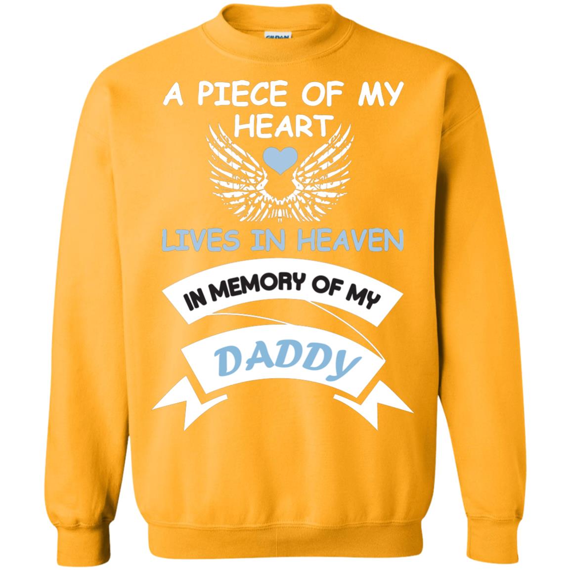A Piece Of My Heart Lives In Heaven In Memory Of My Daddy Shirt Gold
