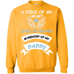 A Piece Of My Heart Lives In Heaven In Memory Of My Daddy ShirtG180 Gildan Crewneck Pullover Sweatshirt 8 oz.