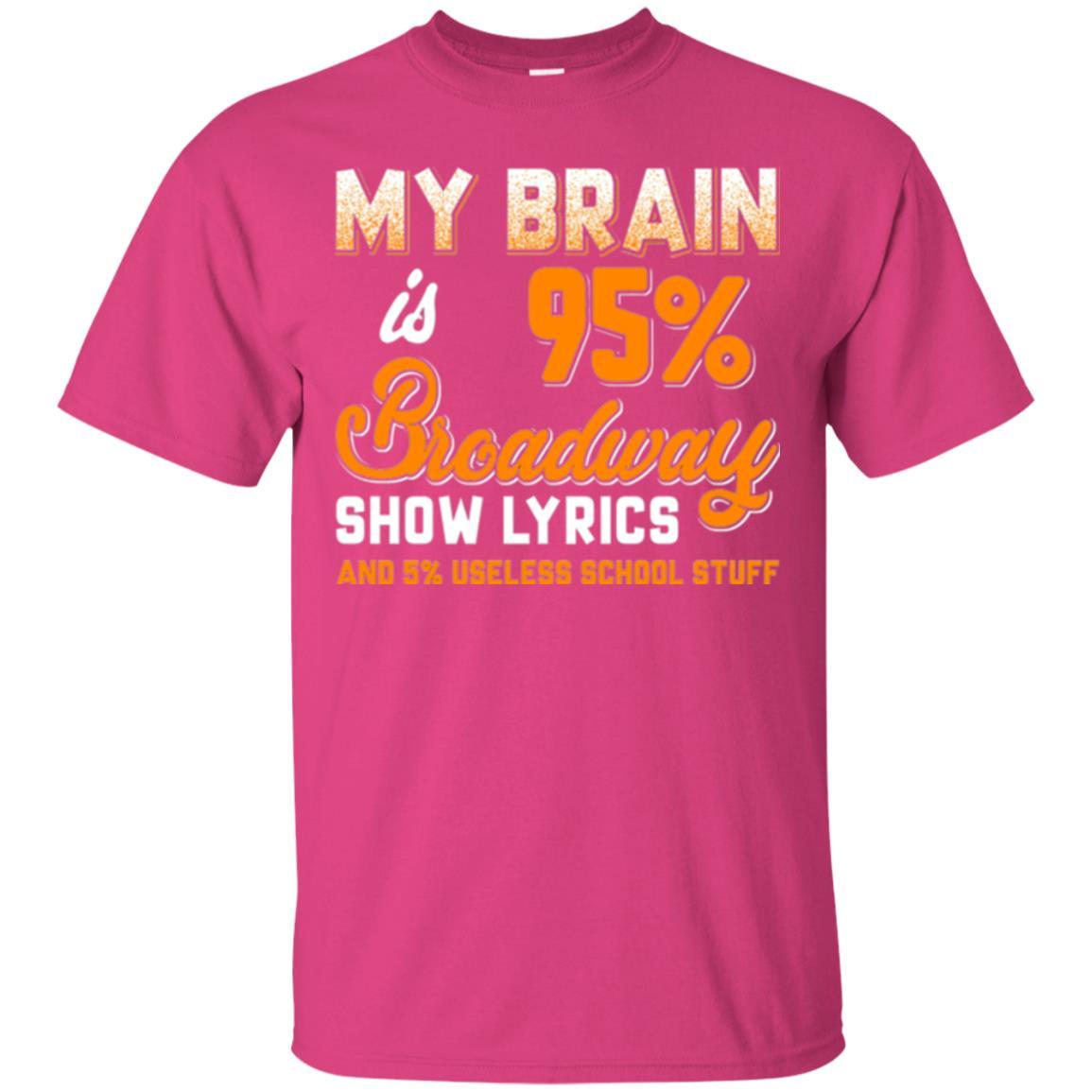 Musical Theatre T-shirt My Brain 95% Broadway Show Lyrics Heliconia