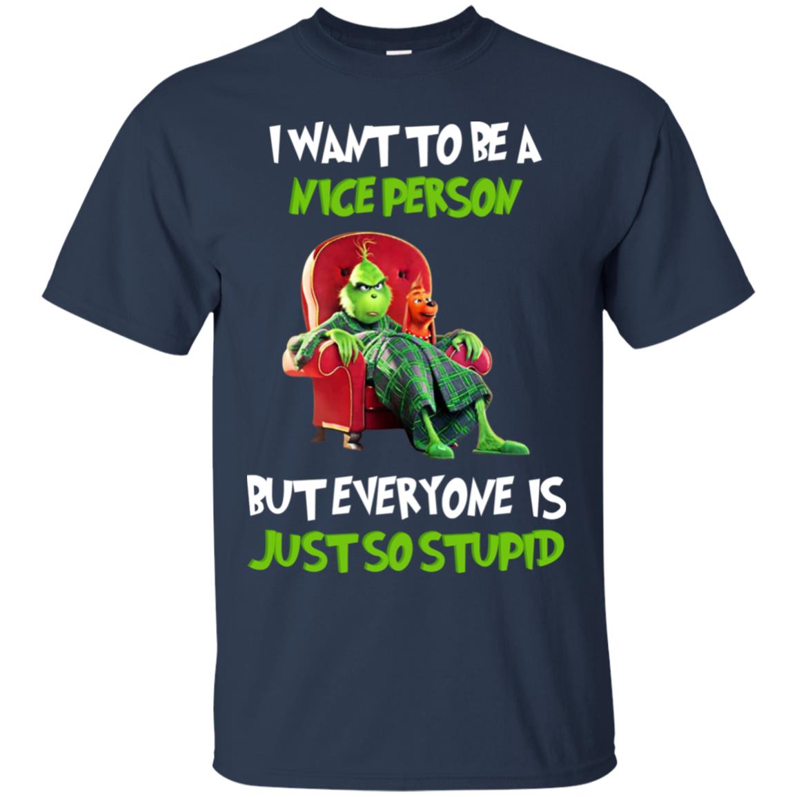 I Want To Be A Nice Person But Everyone Is Just So Stupid Shirt Navy