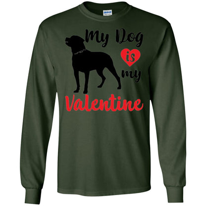 Dog Lover T-shirt My Dog Is My Valentine Forest Green