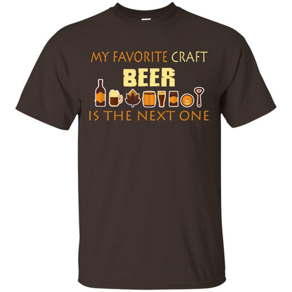 My Favorite Craft Beer Is The Next One Beer Lovers Shirt Dark Chocolate