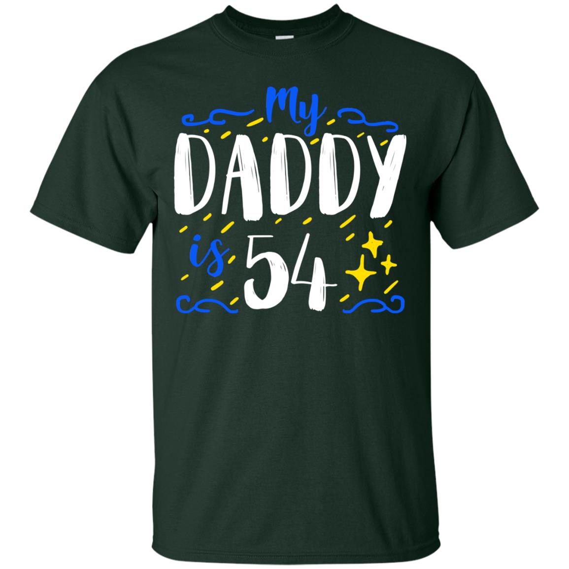 My Daddy Is 54 54th Birthday Daddy Shirt For Sons Or Daughters Forest