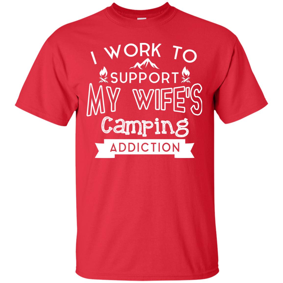 I Work To Support My Wife_s Camping Addiction Husband Shirt Red