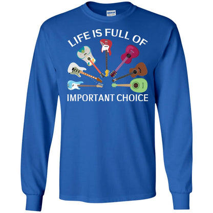 Life Is Full Of Important Choice Guitars Shirt Royal