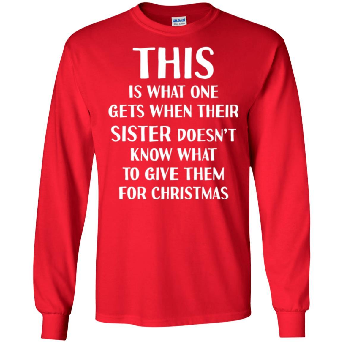 Family Christmas T-shirt Their Sister Doesn't Know What To Give For Christmas Red