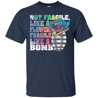 Not Fragile Like A Flower Fragile Like A Bomb T-shirt Navy