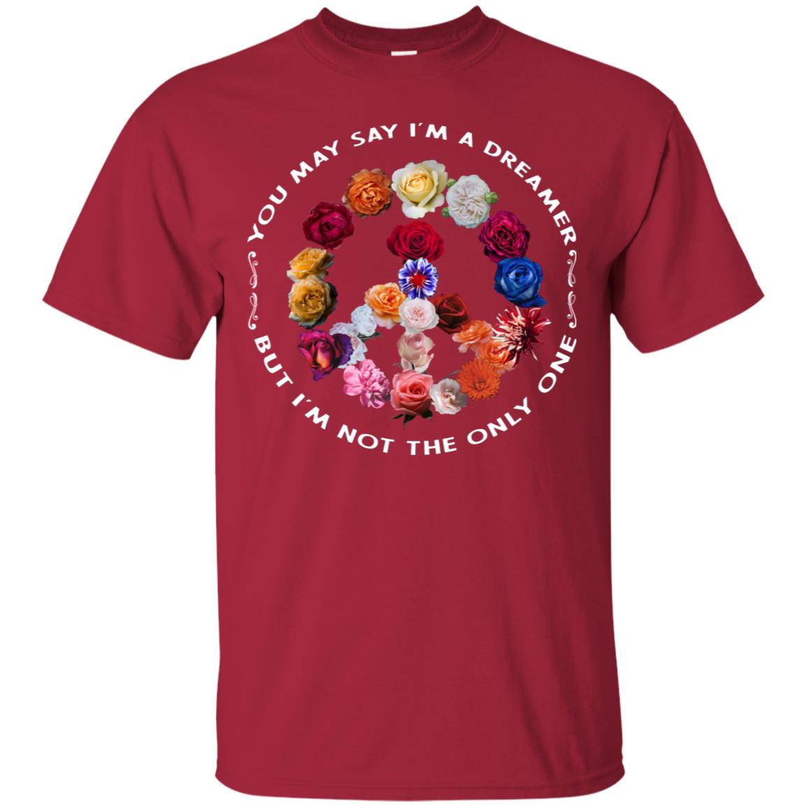 You May Say I_m A Dreamer But I_m Not The Only One Floral Peace Sign Shirt Cardinal
