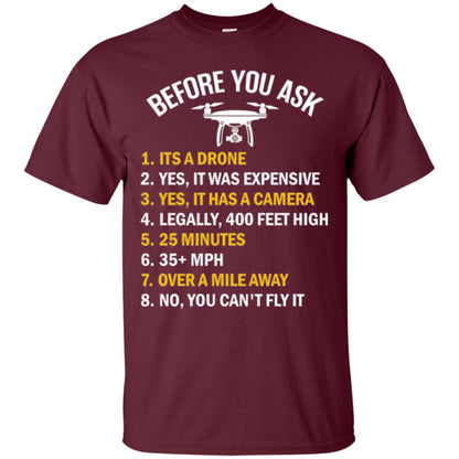 Before You Ask Funny Drone T-shirt You Can_t Fly It Maroon