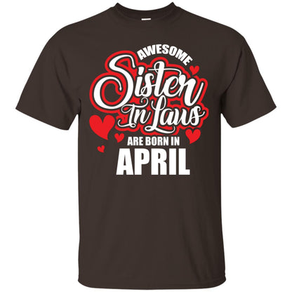 April T-shirt Awesome Sister In Laws Are Born In April Dark Chocolate