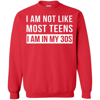 I Am Not Like Most Teens I Am In My 30s Shirt Red