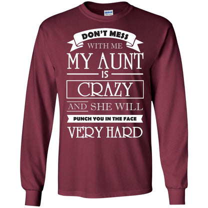Don_t Mess With Me My Aunt Is Carzy And She Will Punch You In The Face Very Hard Maroon