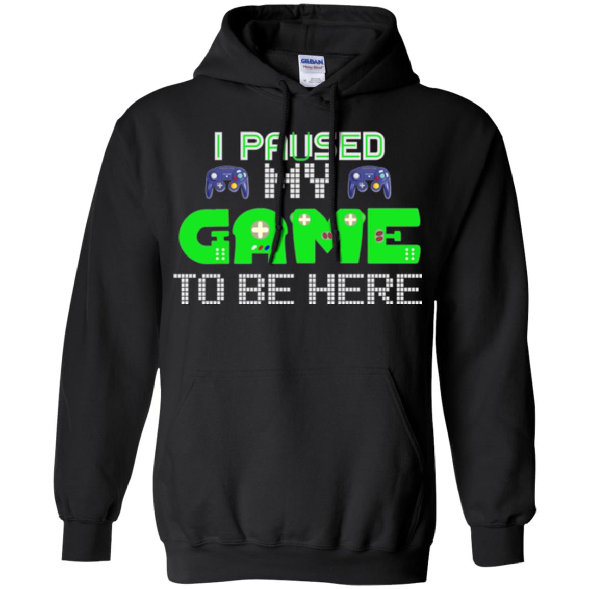 Video Gamer T-shirt I Paused My Game To Be Here Black