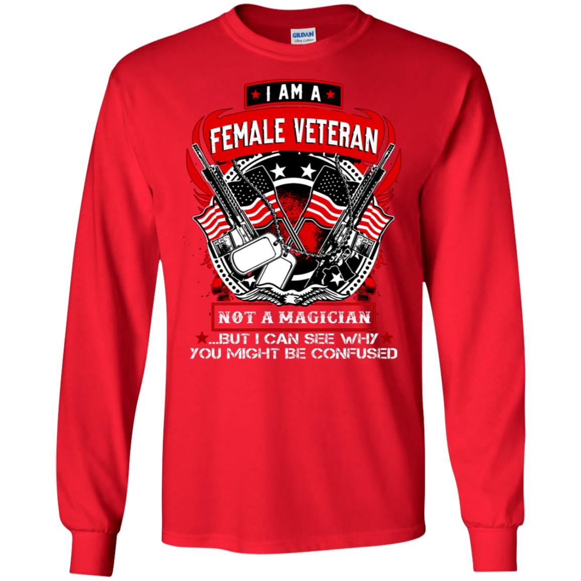 I Am A Female Veteran Not A Magician But I Can See Why You Might Be Confused Shirt Red