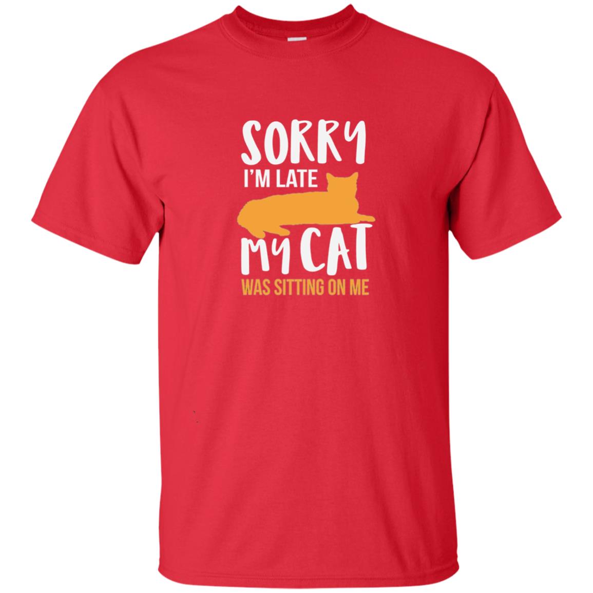 Sorry Im Late My Cat Was Sitting On Me Cat Shirt Red