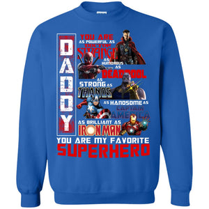 Daddy You Are As Powerful As Doctor Strange You Are My Favorite Superhero ShirtG180 Gildan Crewneck Pullover Sweatshirt 8 oz.