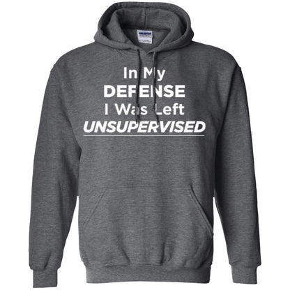 Adult T-shirt In My Defense I Was Left Unsupervised Dark Heather