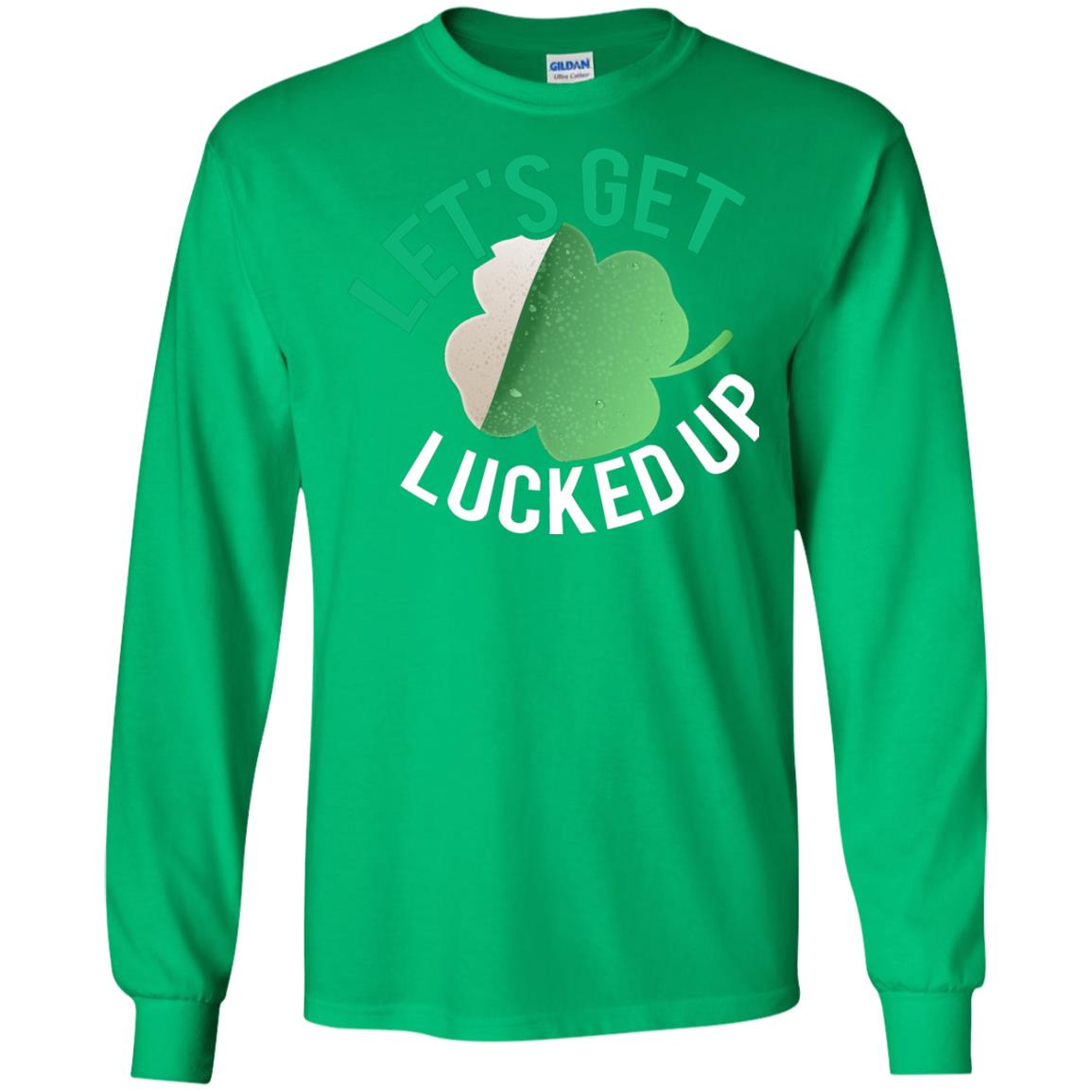 Let's Get Lucked Up Shamrocks Saint Patrick's Day T-shirt Irish Green