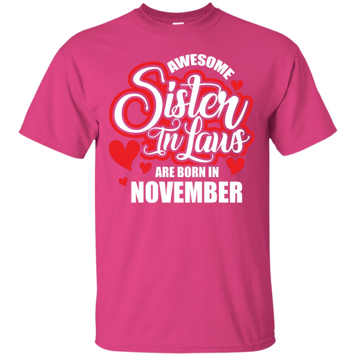 November T-shirt Awesome Sister In Laws Are Born In November Heliconia