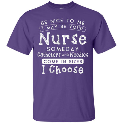 Be Nice To Me I May Be Your Nurse Someday Funny Shirt For Nursing Lover Purple