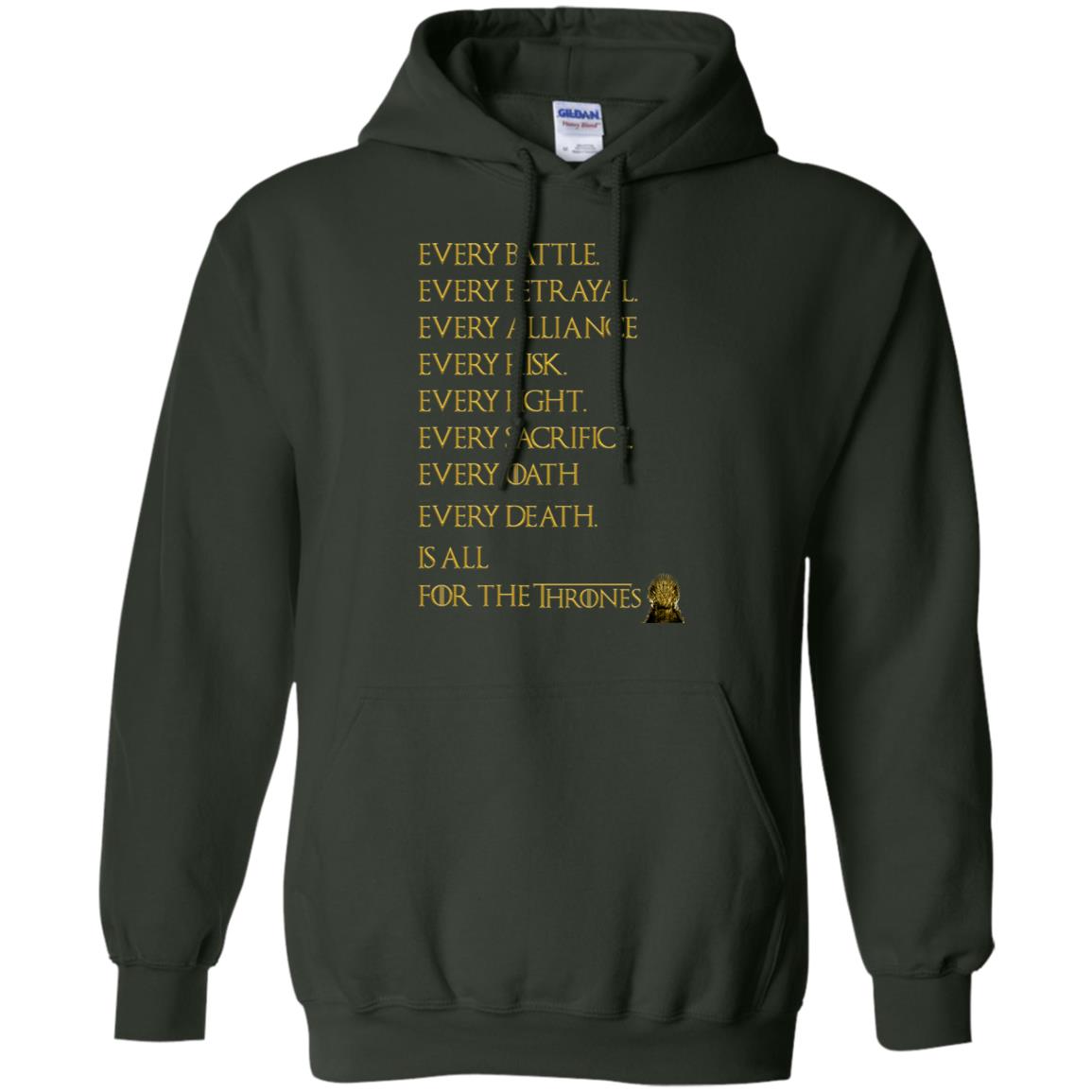 Every Battle Every Betrayal Every Alliance Every Risk Is All For The Thrones Game Of Thrones Shirt Forest Green