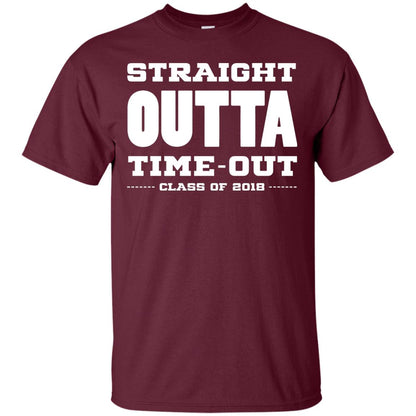Straight Outta Time Out Class Of 2018 Graduation Shirt Maroon