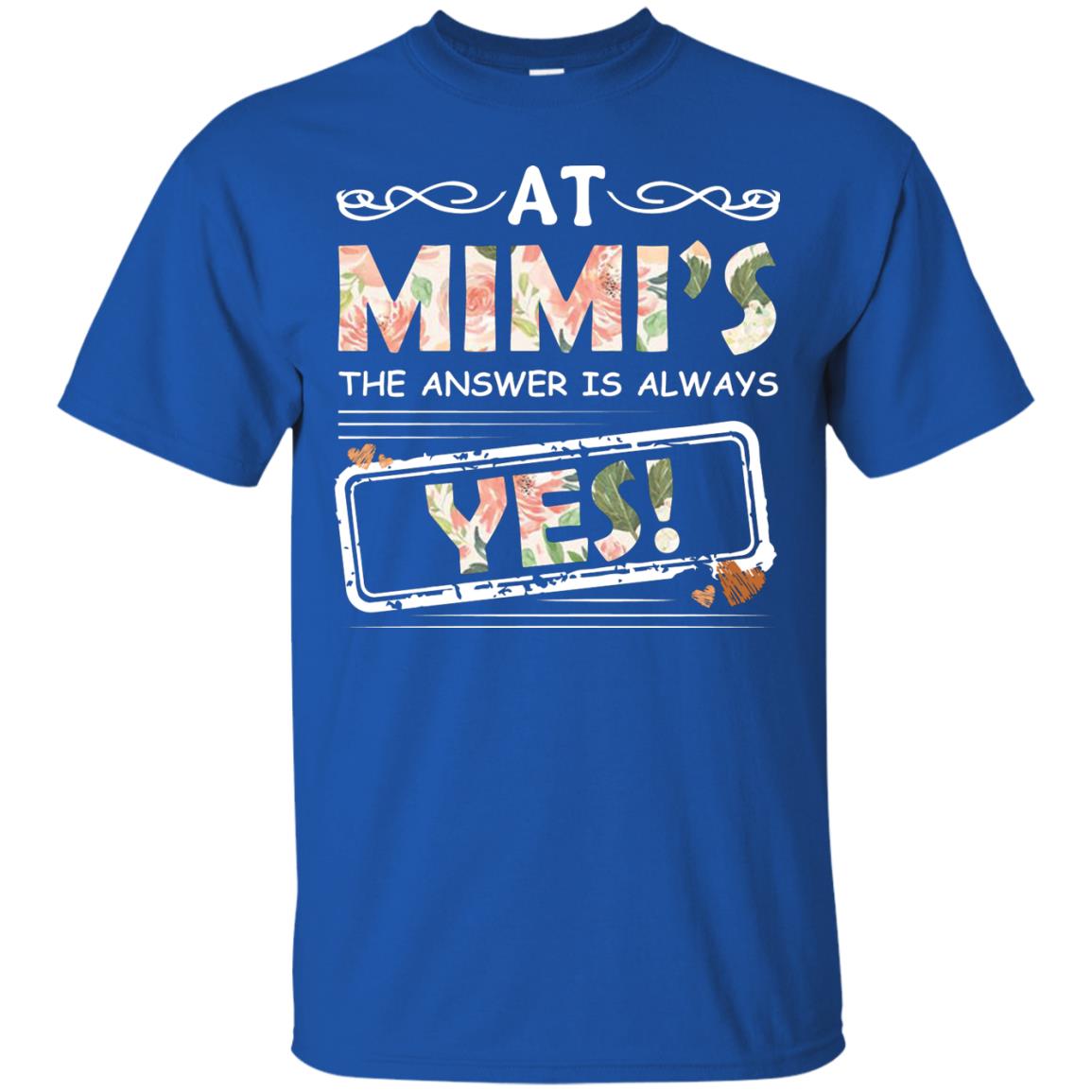 At Mimi_s The Answer Is Always Yes Mimi Shirt For Grandkids Royal