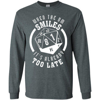 When The Dm Smiles It_s Already Too Late T-shirt Dark Heather