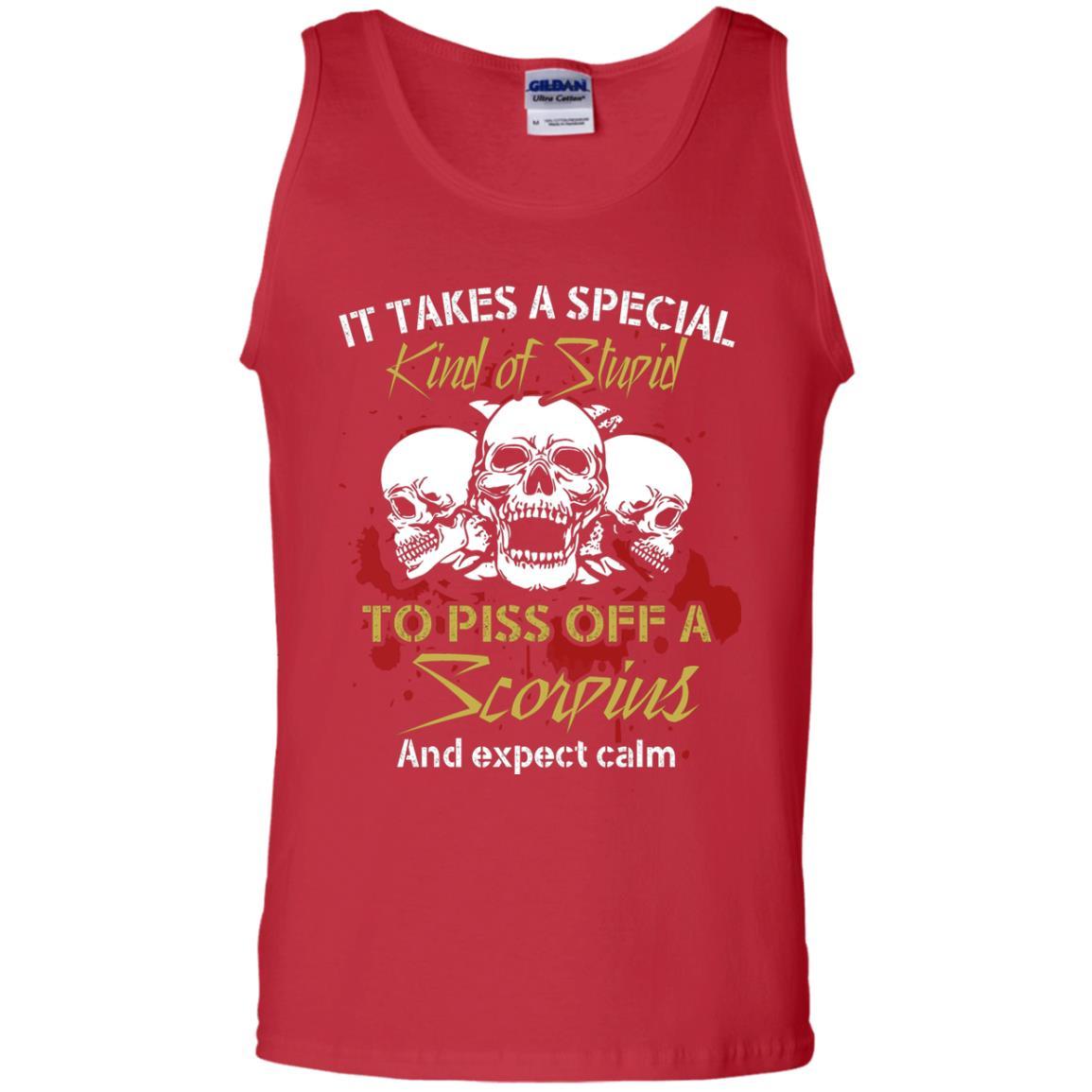 Brithday T-shirt It Take A Special Kind Of Stupid To Piss Off A Scorpius And Expect Calm Red