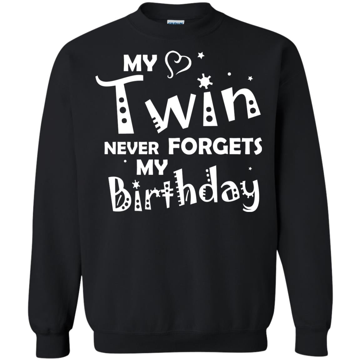 Family T-shirt My Twin Never Forgets My Birthday Black