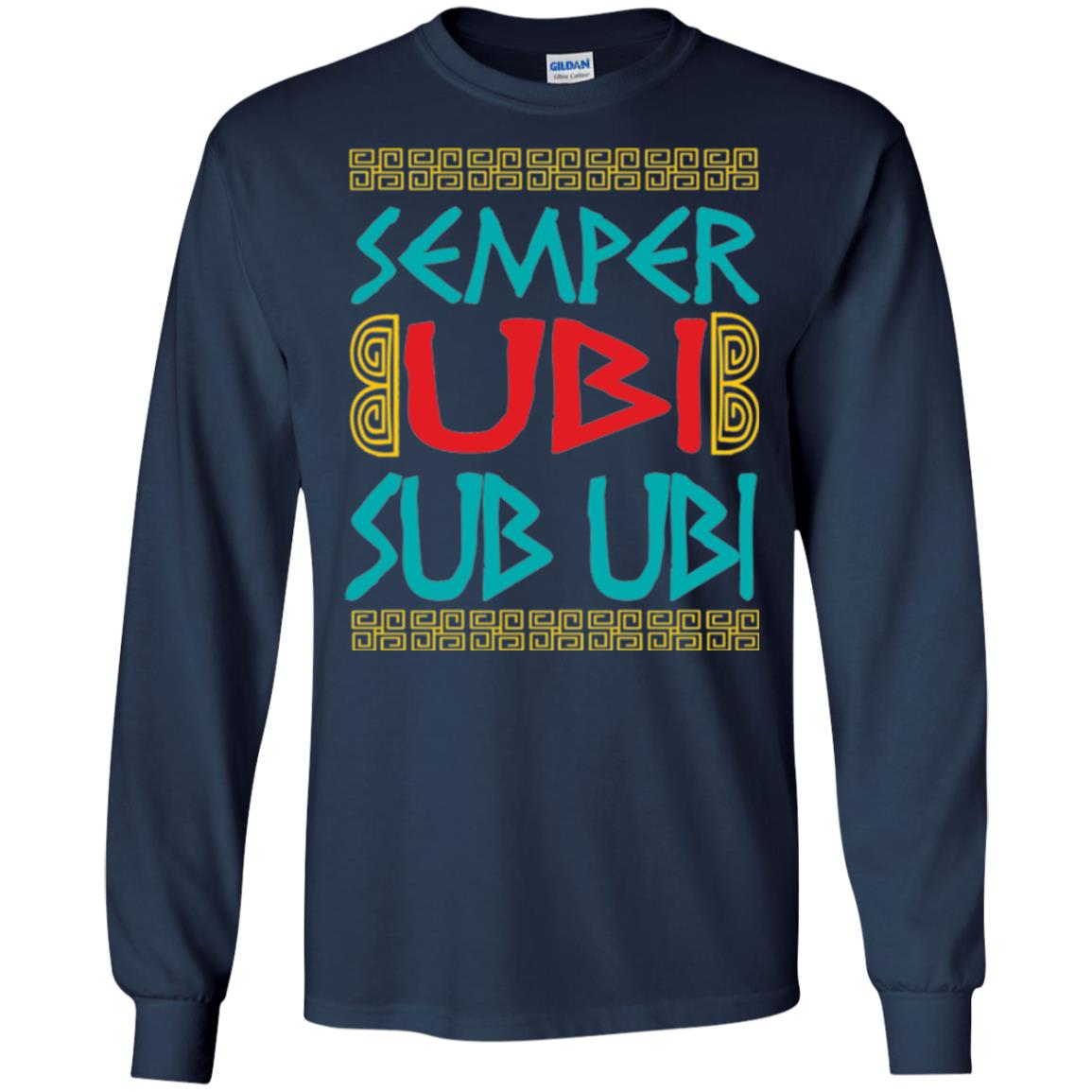 Funny Quote Latin T-shirt Semper Ubi Sub Ubi Navy