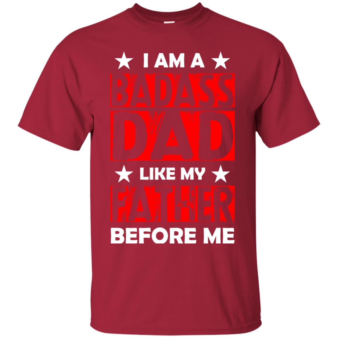 I Am A Badass Dad Like My Father Before Me Cardinal