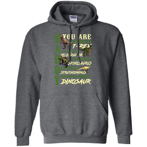 Daddy You Are My Favorite Dinosaur Shirt For Father_s DayG185 Gildan Pullover Hoodie 8 oz.