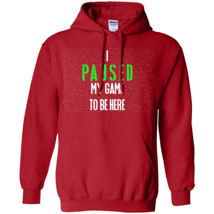 Gamer T-shirt I Paused My Game To Be Here Red