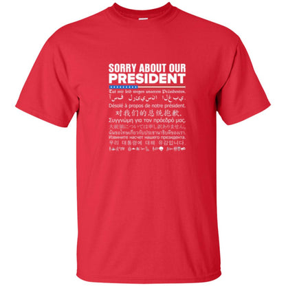 Multiple Language T-shirt Sorry About Our President Red