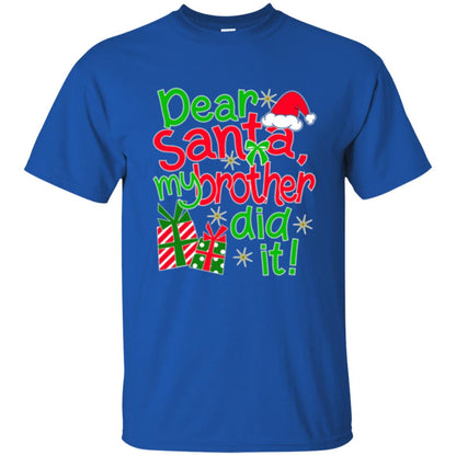 Christmas T-shirt Dear Santa My Brother Did It Royal