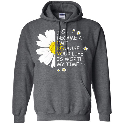I Became A Emt Because Your Life Is Worth My Life Shirt Dark Heather