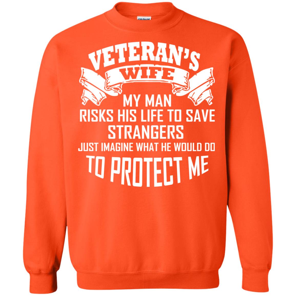 Veteran_s Wife My Man Risks His Life To Save Strangers Just Imagine What He Would Do To Protect Me Orange