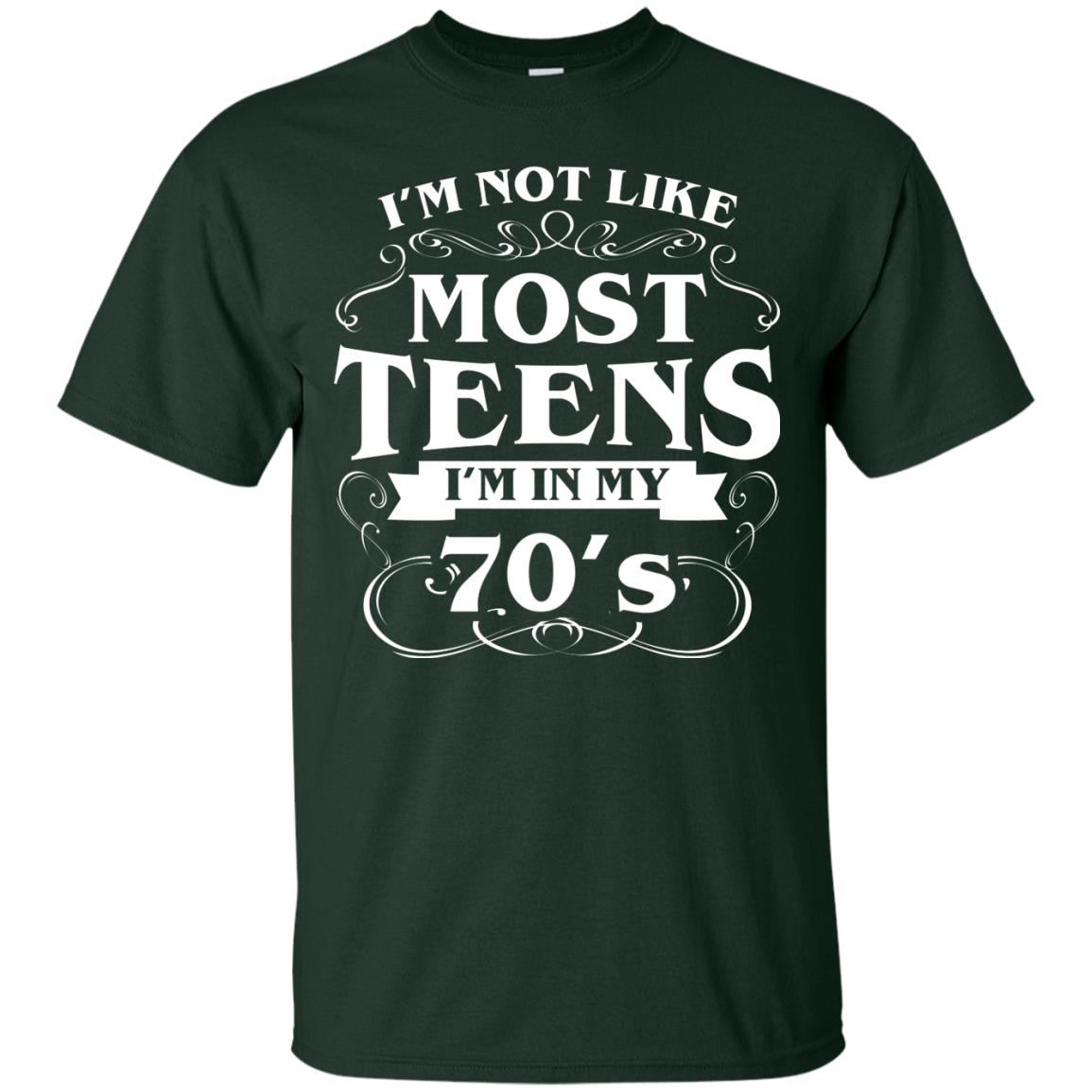 70th Birthday Shirt Im Not Like Most Teens Im In My 70's Forest