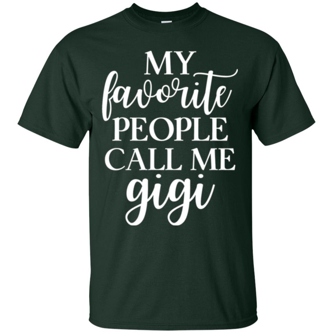 Nana T-shirt My Favorite People Call Me Gigi Forest Green