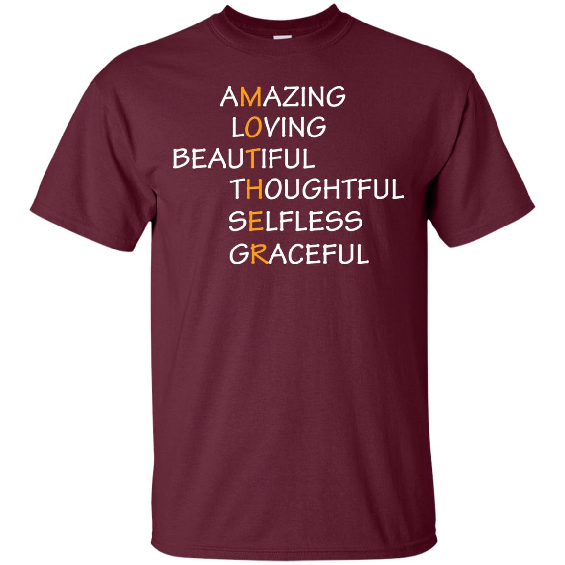 Amazing Loving Beautiful Thoughtful Selfless Graceful Mother Maroon