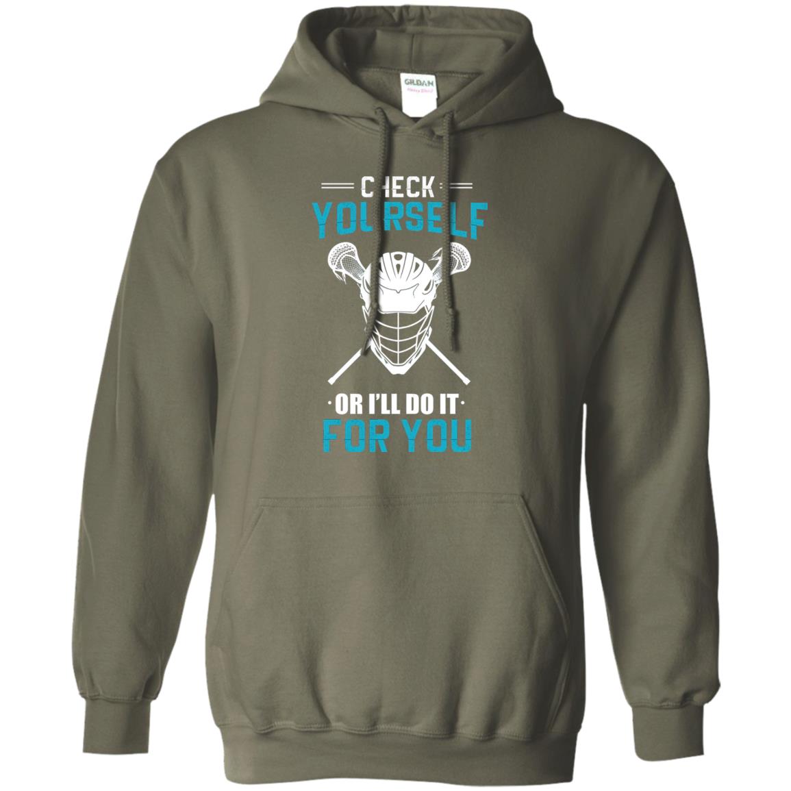 Check Yourself Or I_ll Do It For You Lacrosse Lover T-shirt Military Green