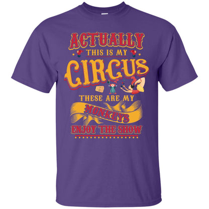 Actually This Is My Circus These Are My Monkeys Enjoy The Show Mommy Shirt Purple