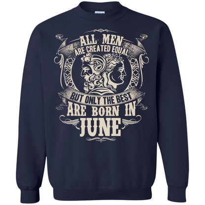 All Men Are Created Equal, But Only The Best Are Born In June T-shirt Navy