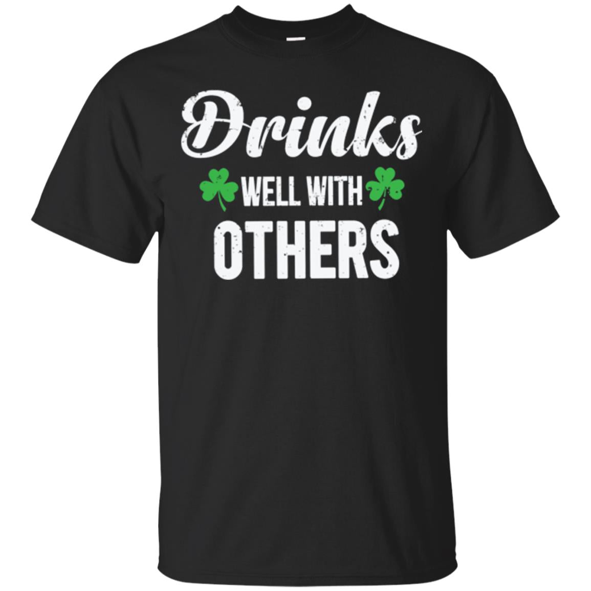 Drinks Well With Others St. Patrick_s Day T-shirt Black