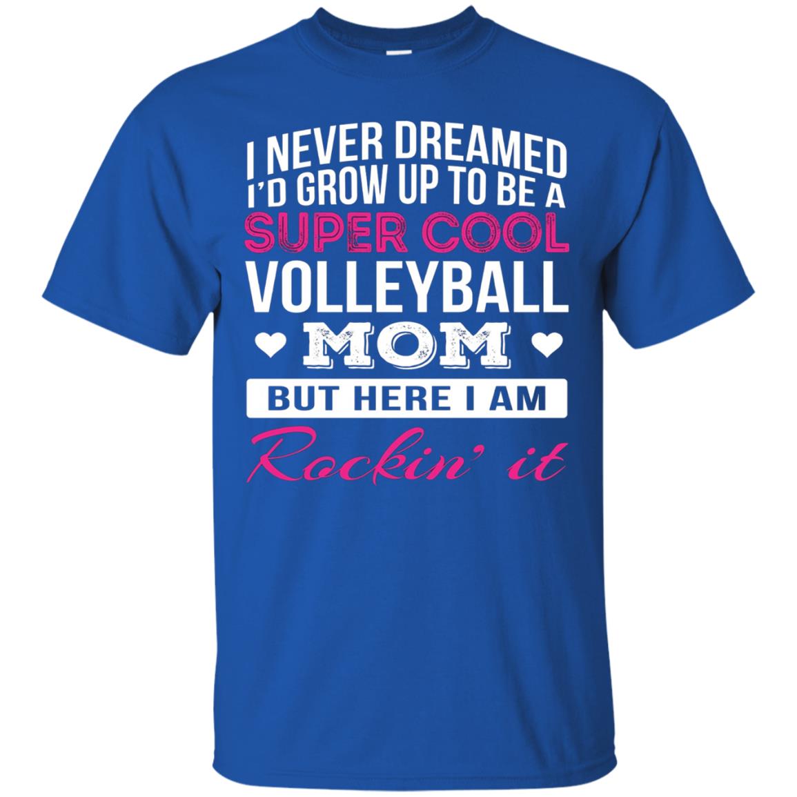 Id Grow Up To Be A Super Cool Volleyball Mom Shirt Royal