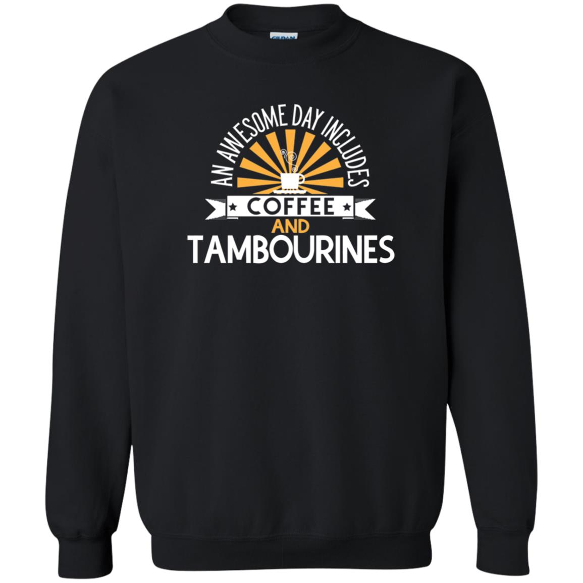 Tambourines T-shirt An Awesome Day Includes Coffee And Tambourines Black